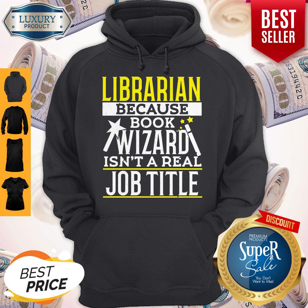 Nice Librarian Because Book Wizard Isnt A Real Job Title Shirt