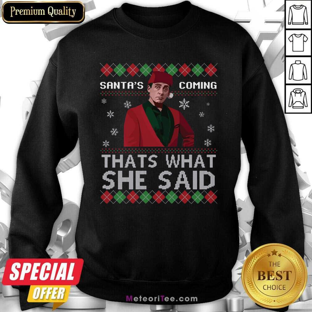 Nice Michael Scott Santa’s Coming That’s What She Said Ugly Christmas Shirt
