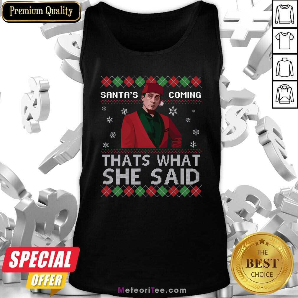 Nice Michael Scott Santa’s Coming That’s What She Said Ugly Christmas Shirt