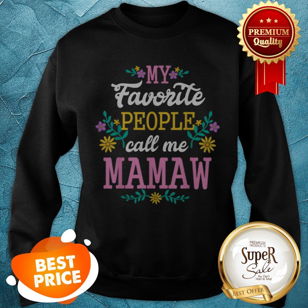Nice My Favorite People Call Me Mawmaw Mothers Day Gift Shirt