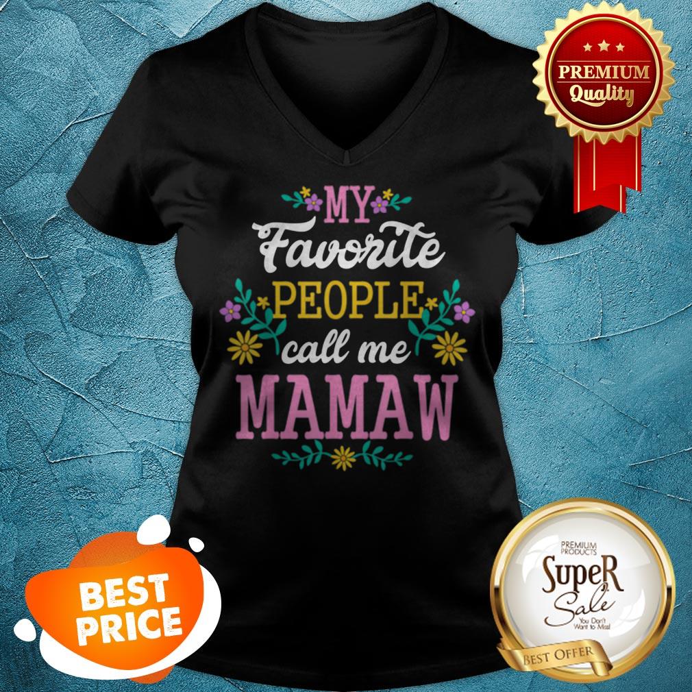 Nice My Favorite People Call Me Mawmaw Mothers Day Gift Shirt