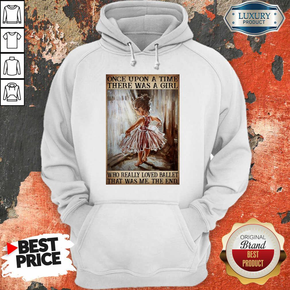 Nice Once Upon A Time There Was A Girl Poster Really Loved Ballet Shirt