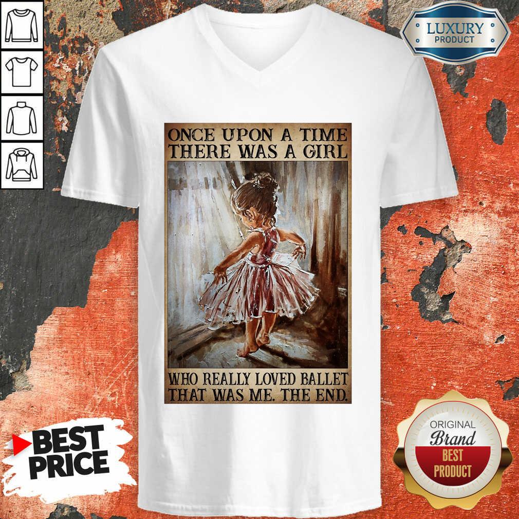 Nice Once Upon A Time There Was A Girl Poster Really Loved Ballet Shirt
