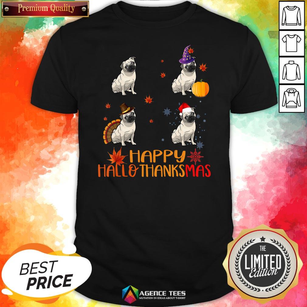 Nice Pug Dog Happy Hallothanksmas Shirt