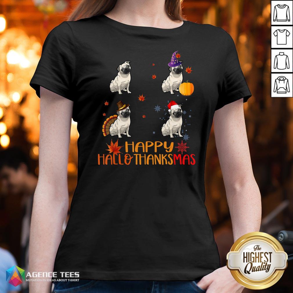 Nice Pug Dog Happy Hallothanksmas Shirt
