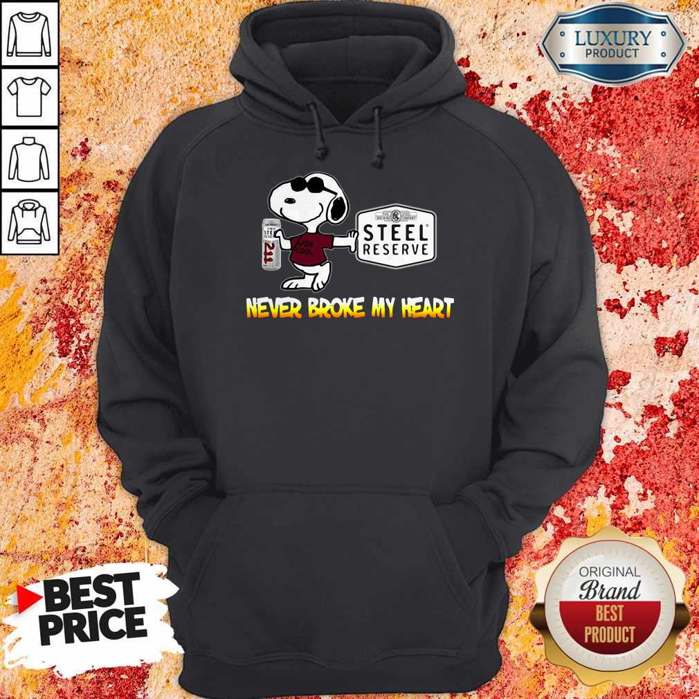 Nice Snoopy Steel Reserve Never Broke My Heart Shirt