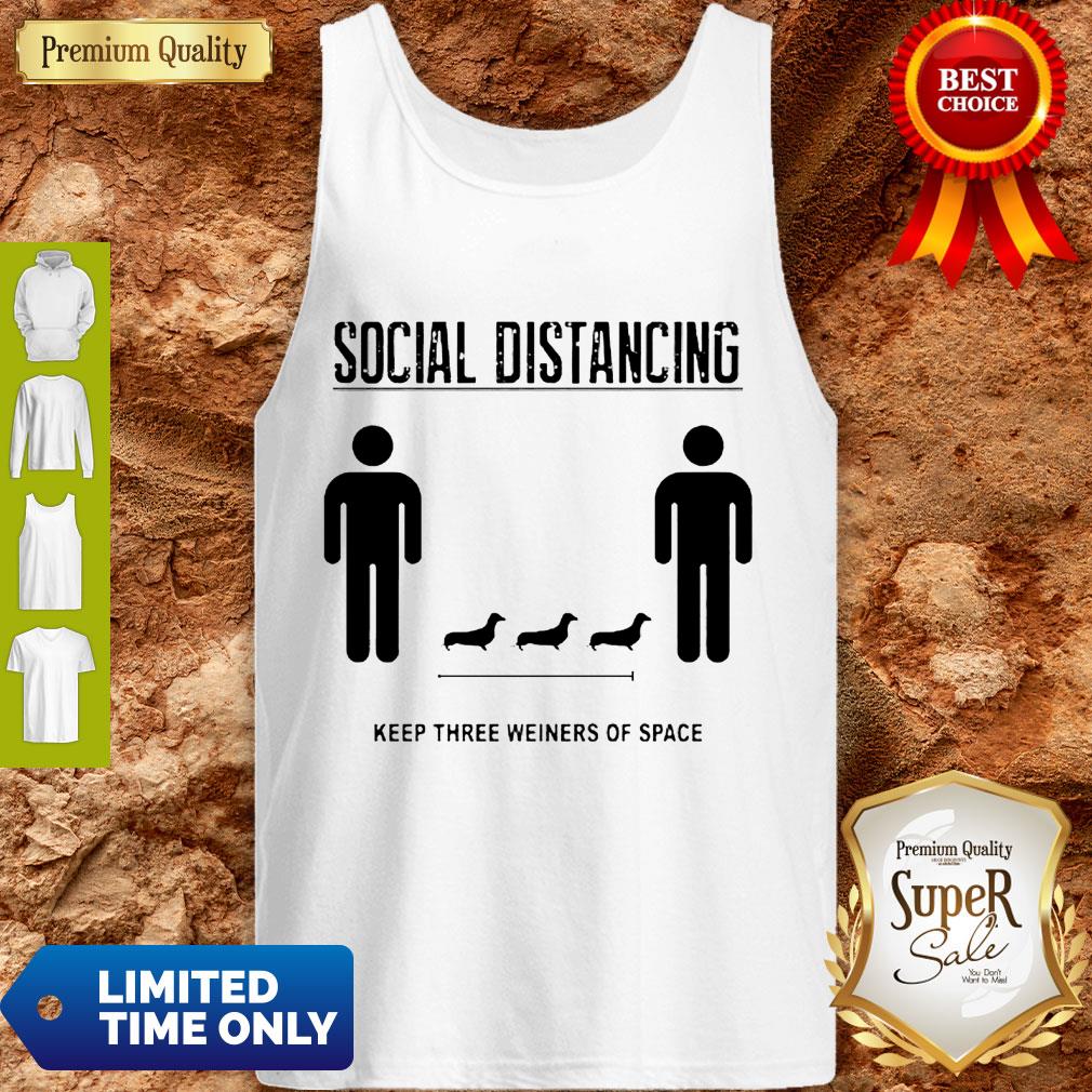 Nice Social Distancing Dachshund Keep Three Weiners Of Space Shirt