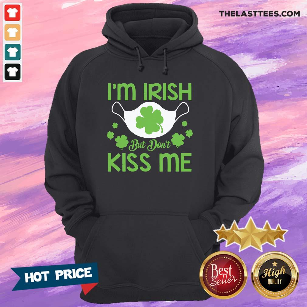Nice St Patrick’s Day Face Mask I’m Irish But Don’t Kiss Me Shirt