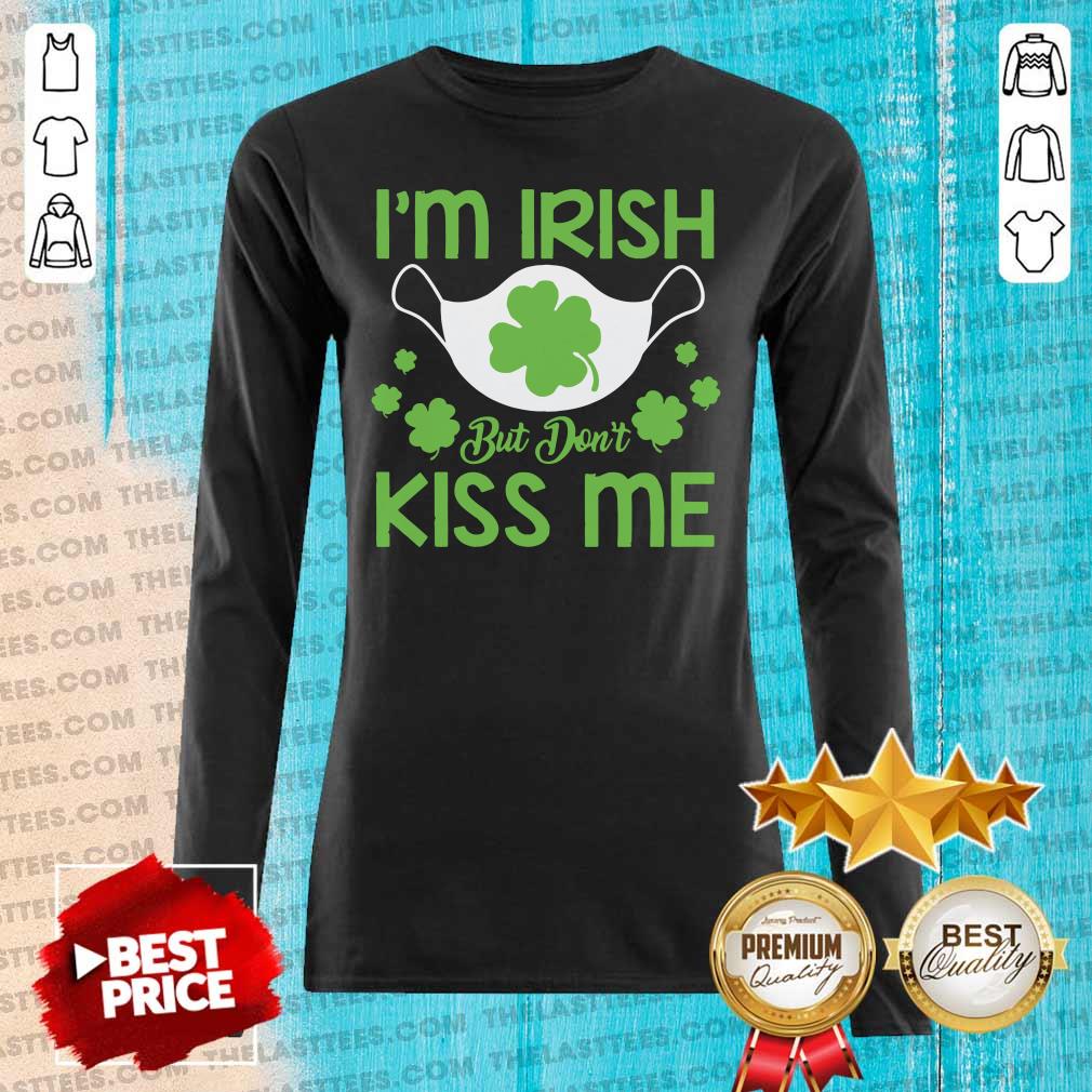 Nice St Patrick’s Day Face Mask I’m Irish But Don’t Kiss Me Shirt