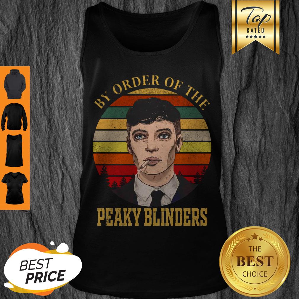 Nice Thomas Shelby By Order Of The Peaky Blinders Vintage Shirt