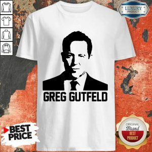 Nice Greg Gutfeld Shirt