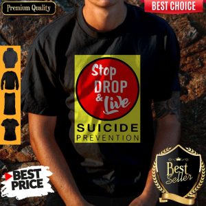 Top Angela Jones Stop Drop And Live Suicide Prevention Shirt