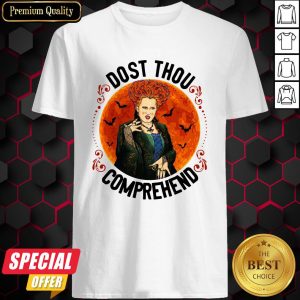 Dost Thou Comprehend Winifred Sanderson Shirt