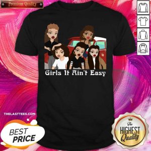 Good Mi Vida Loca Girls It Ain’t Easy Shirt