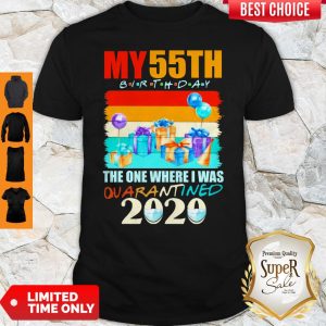 My 55th Birthday The One Where I Was Quarantined 2020 Mask Shirt