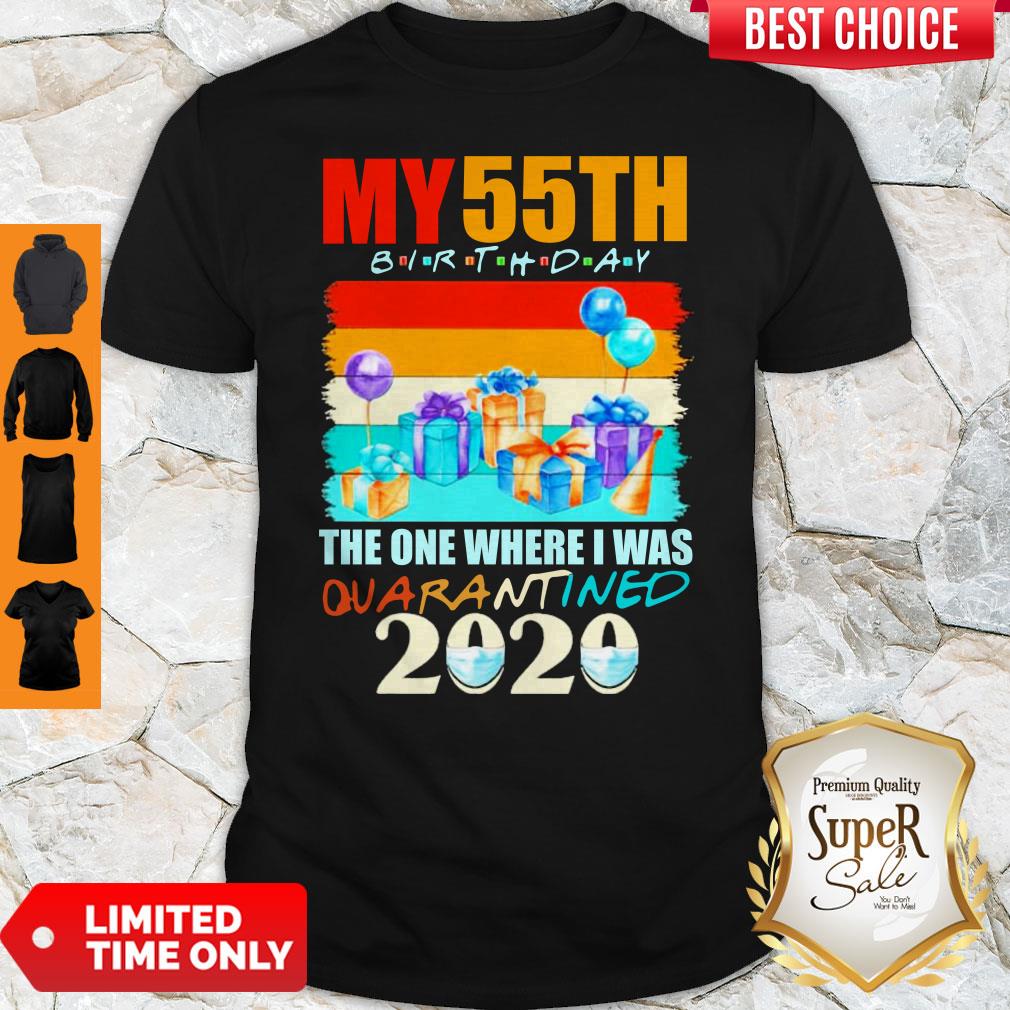 My 55th Birthday The One Where I Was Quarantined 2020 Mask Shirt