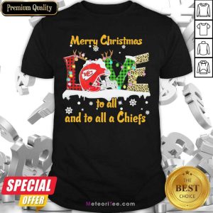 Perfect Love Merry Christmas To All And To All A Kansas City Chiefs Shirt