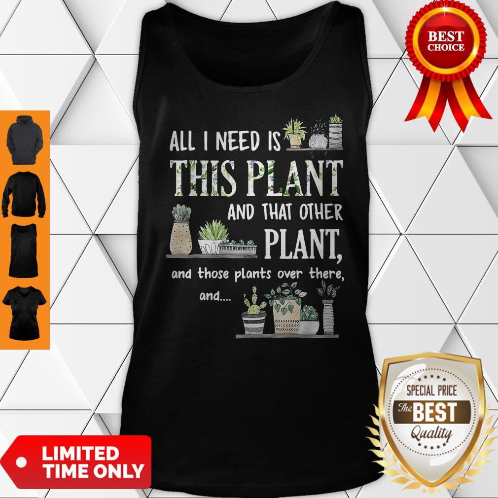 official-all-nice-i-need-is-this-plant-and-that-other-plant-and-those-pants-over-there-andtank-top.jpg
