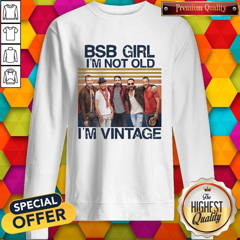 Official BSB Girl I’m Not Old I’m Vintage Shirt