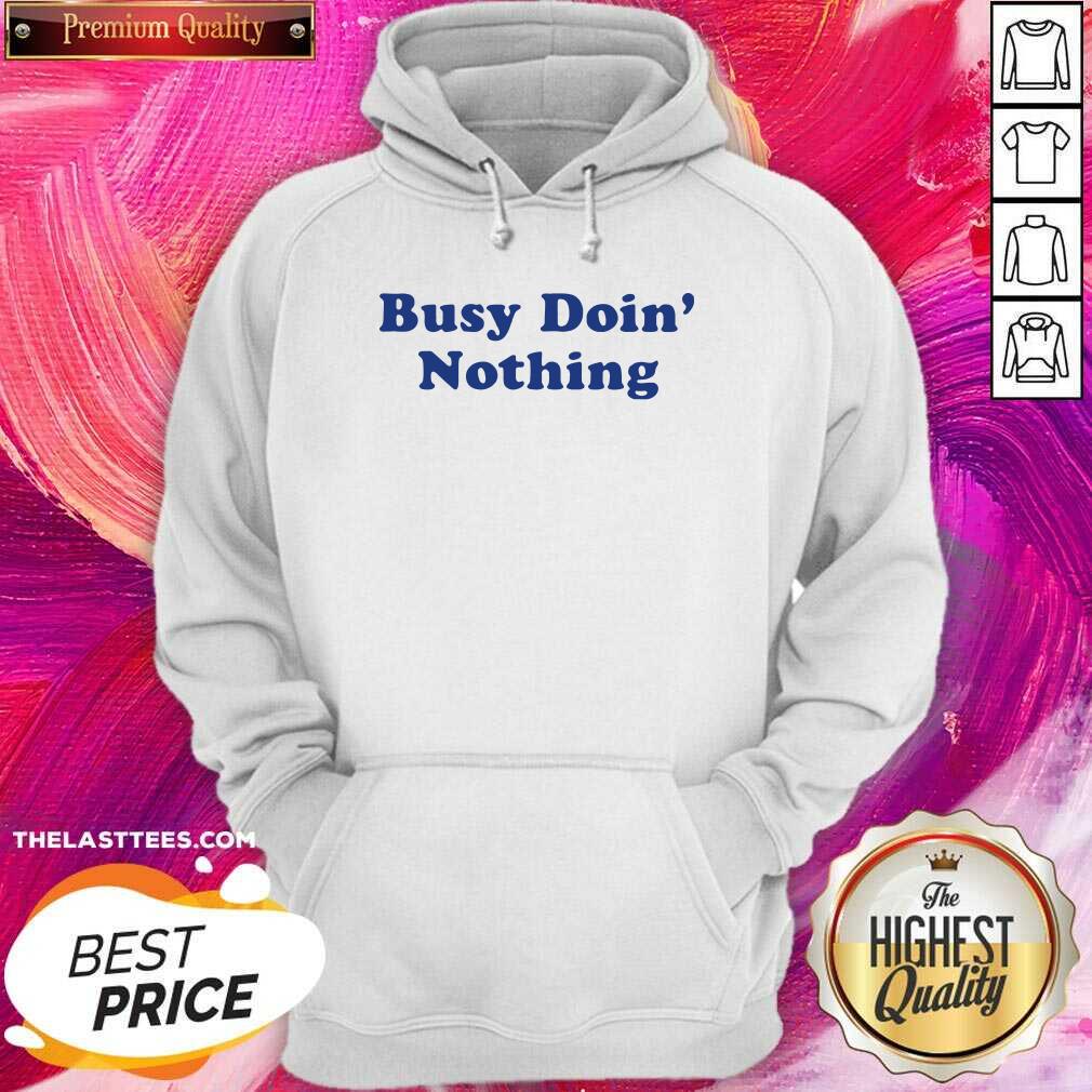 Official Busy Doing Nothing Shirt