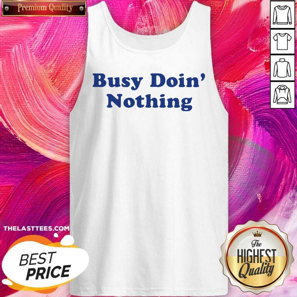 Official Busy Doing Nothing Shirt