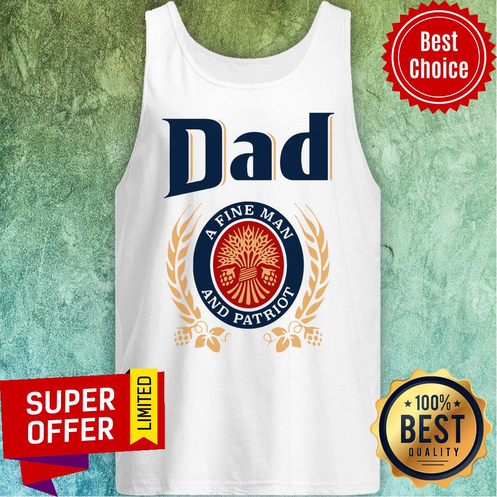 Official Dad A Fine Man And Patriot Shirt