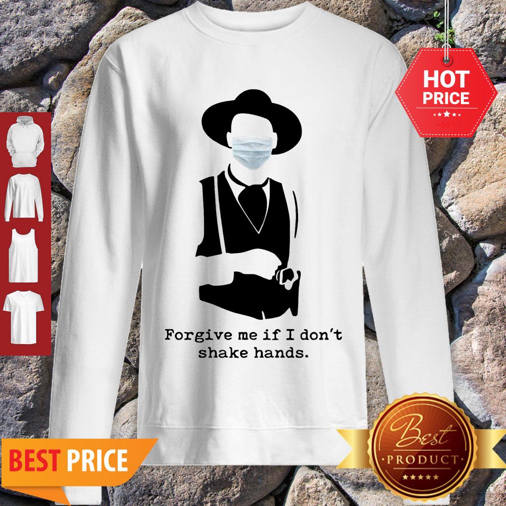 Official Forgive Me If I Don’t Shake Hands Coronavirus Shirt