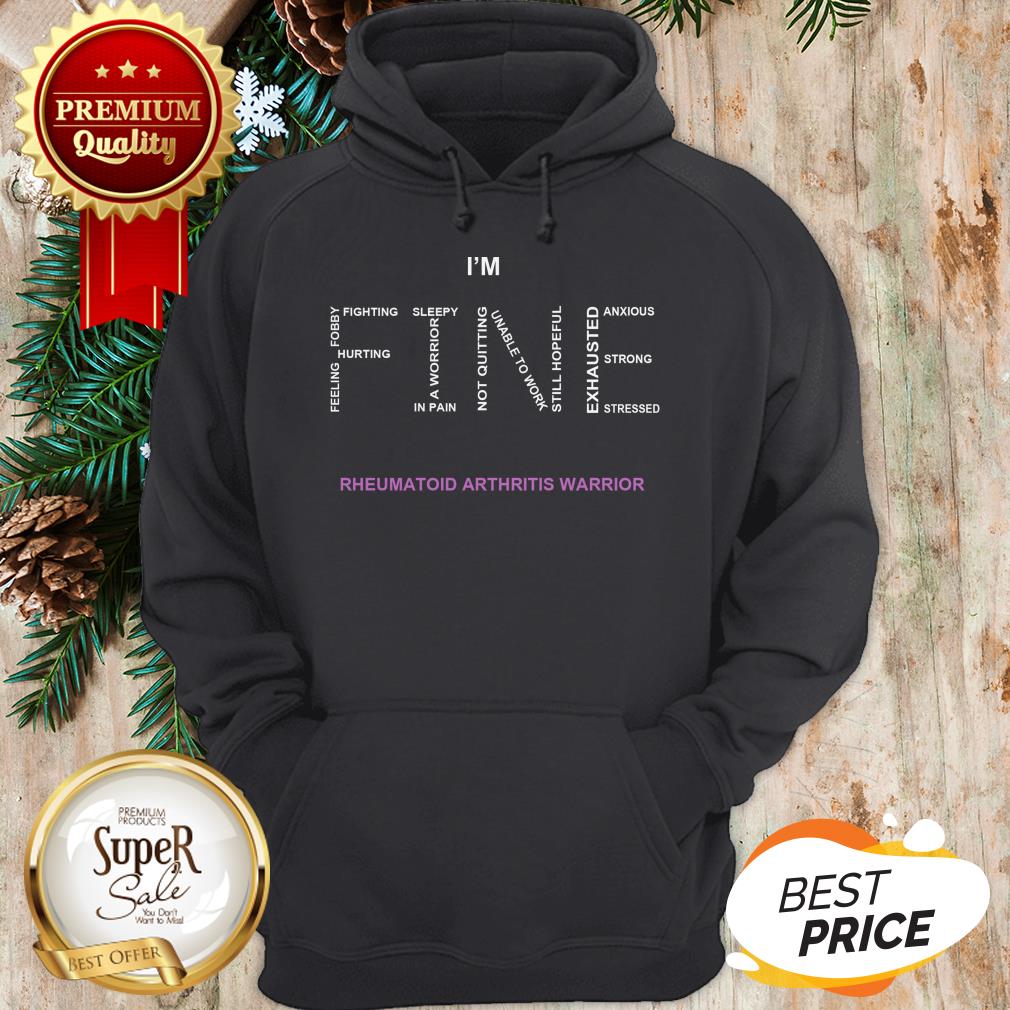Official I'm Fine Rheumatoid Arthritis Warrior Shirt