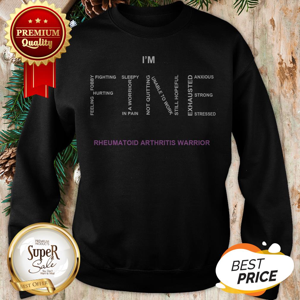 Official I'm Fine Rheumatoid Arthritis Warrior Shirt