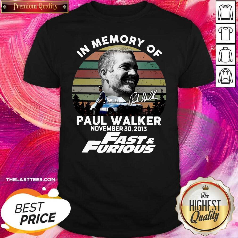 Official In Memory Of Paul Walker November 30 2013 Vintage Shirt