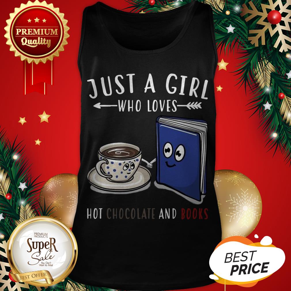Official Just A Girl Who Loves Hot Chocolate And Books Shirt