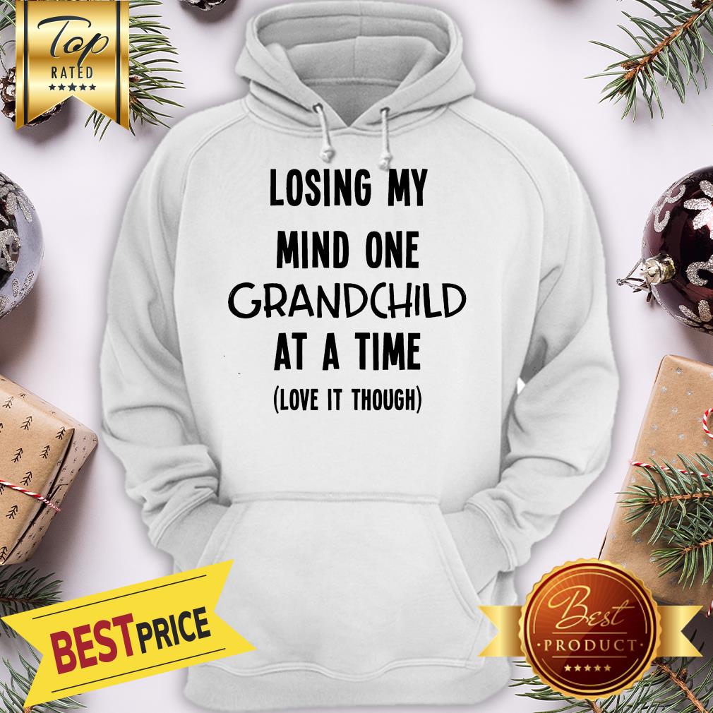 Official Losing My Mind One Grandchild At A Time Love It Though Shirt