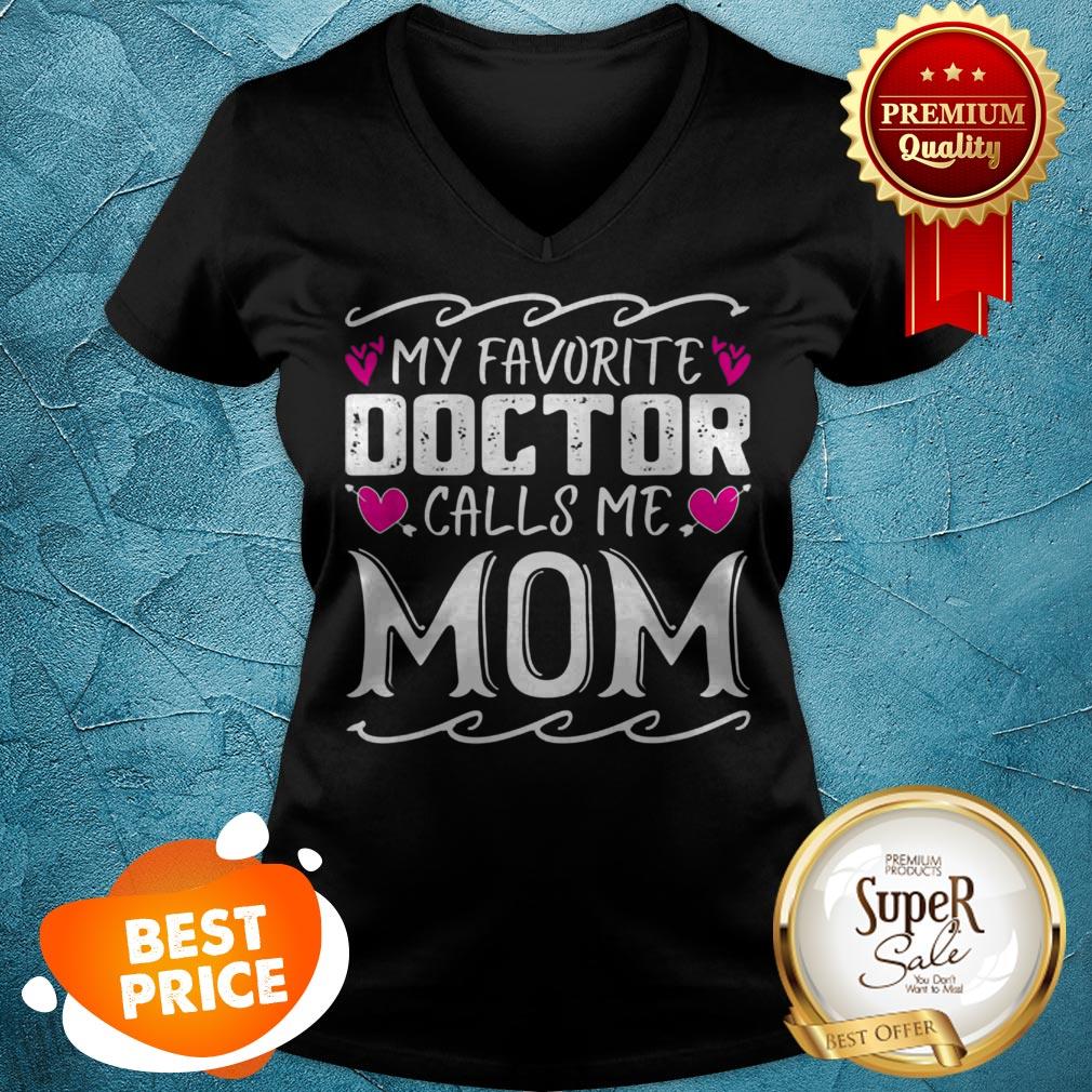 Official My Favorite Doctor Calls Me Mom Funny Medical Mothers Day Shirt