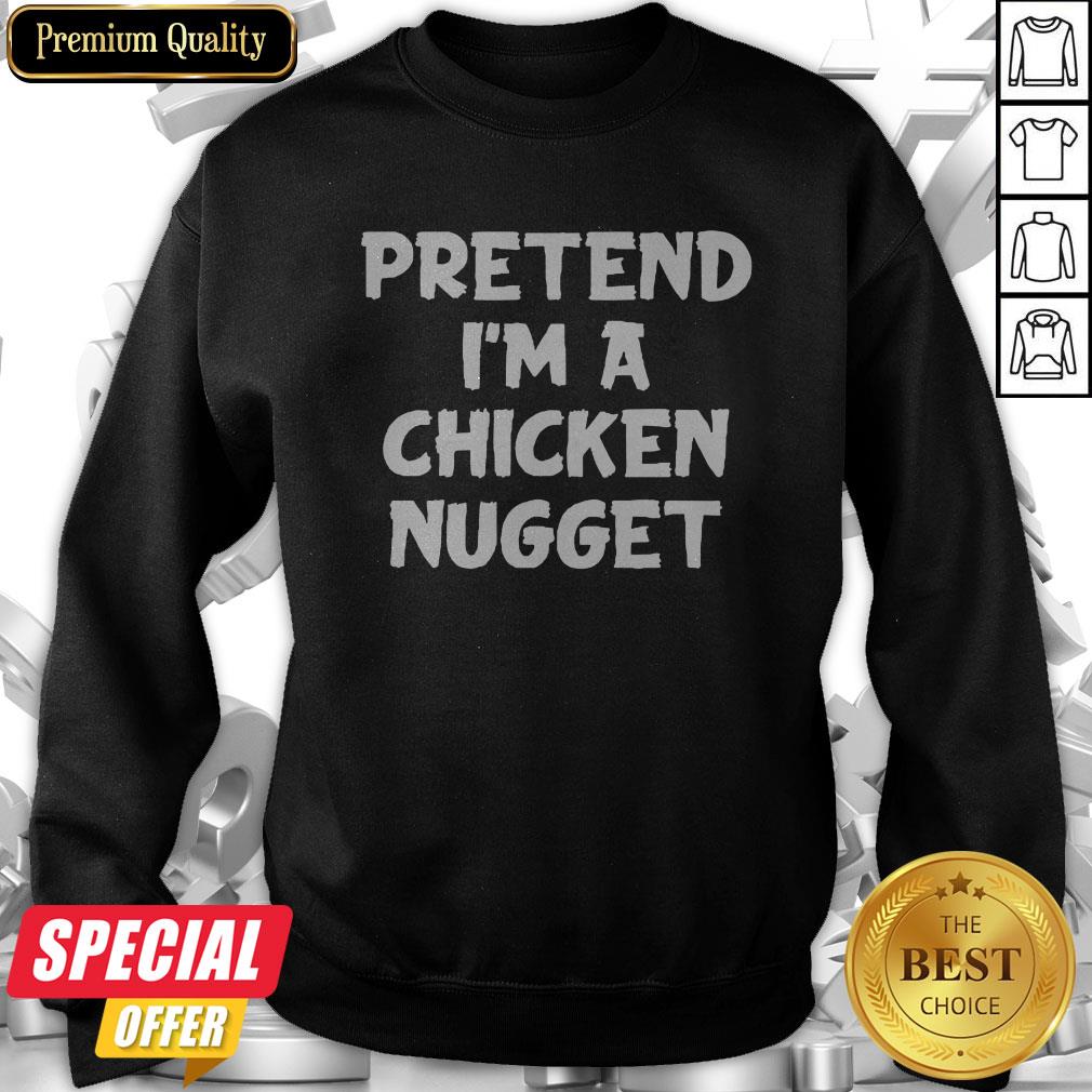 Official Pretend I’m A Chicken Nugget Shirt