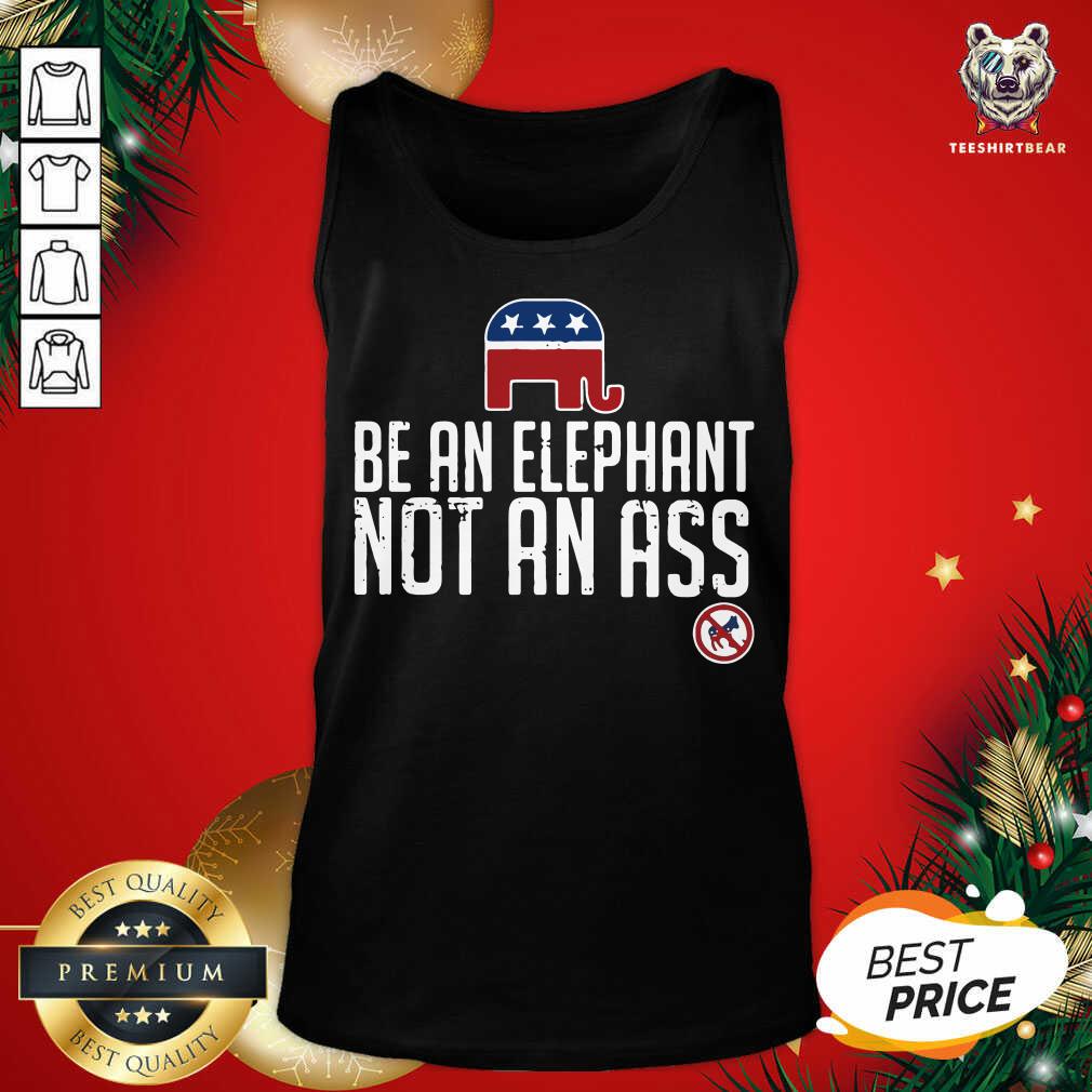 Official Republican Be An Elephant Not An Ass Shirt