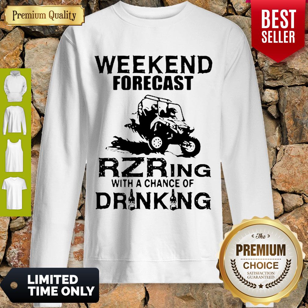 Official Weekend Forecast Rzring With A Chance Of Drinking Shirt