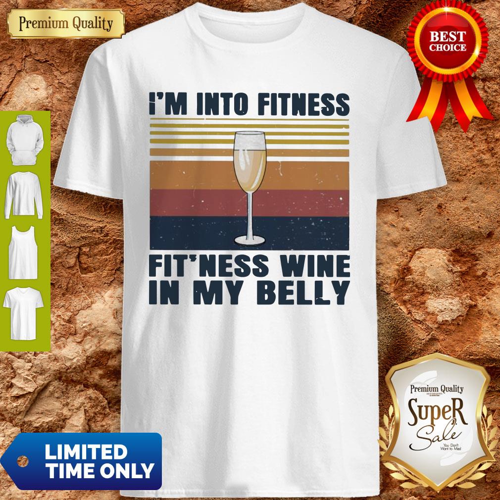 Official Wine I’m Into Fitness Fit’ness Wine In My Belly Vintage Shirt