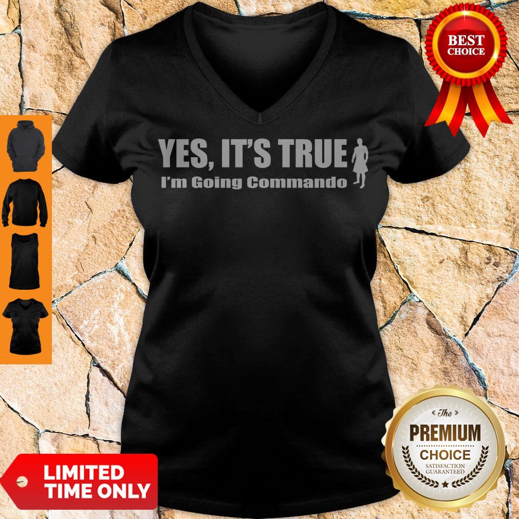Official Yes It’s True I’m Going Commando Shirt