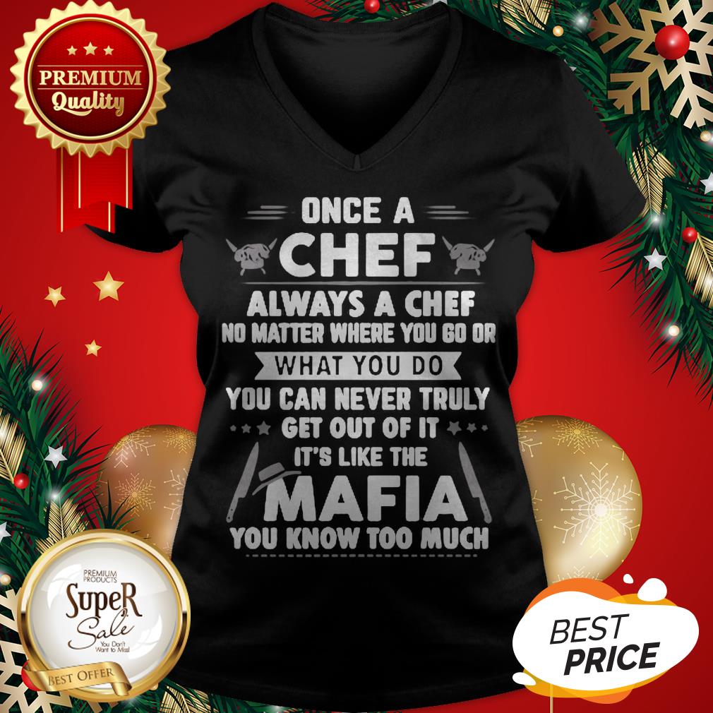Once A Chef Always A Chef No Matter Where You Go Or Mafia Shirt