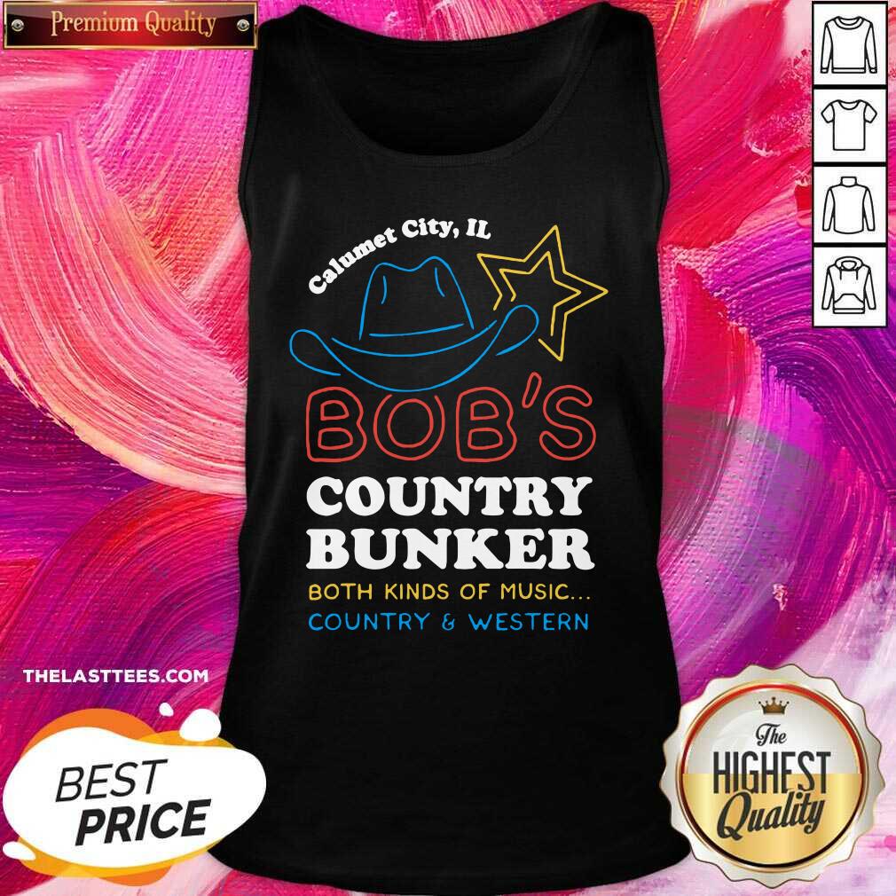 original-calumet-city-il-bobs-country-bunker-both-kinds-of-music-country-and-western-tank-top.jpg