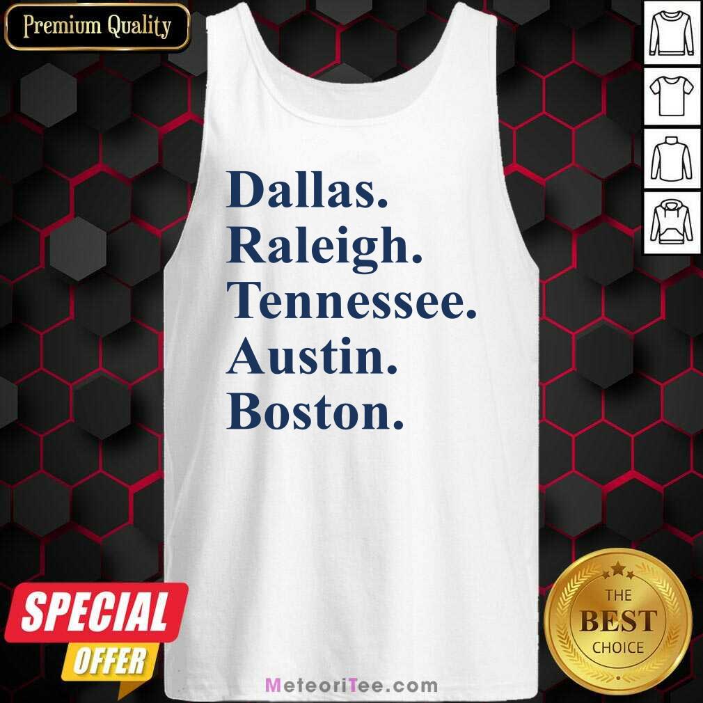 Original Dallas Raleigh Tennessee Austin Boston Shirt
