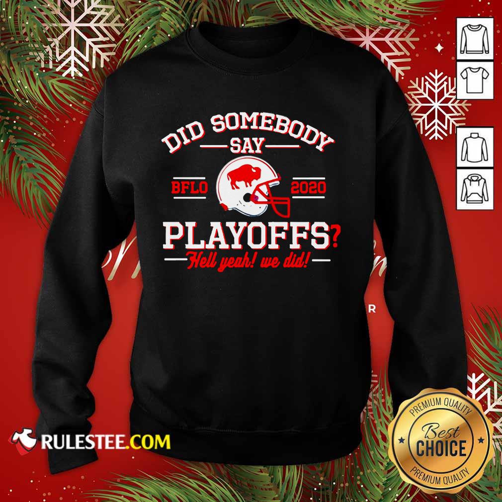 Original Did Somebody Say Buffalo Bills 2020 Playoffs Hell Yeah We Did Shirt