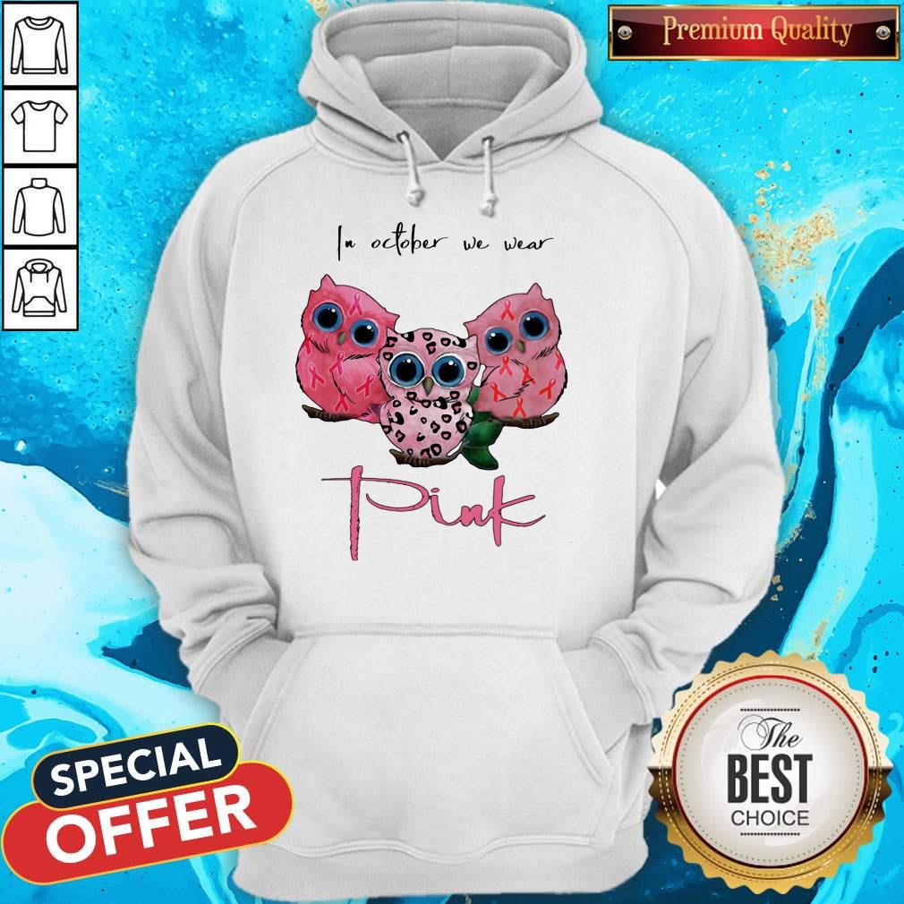 Owl Breast Cancer Awareness In October We Wear Pink Shirt