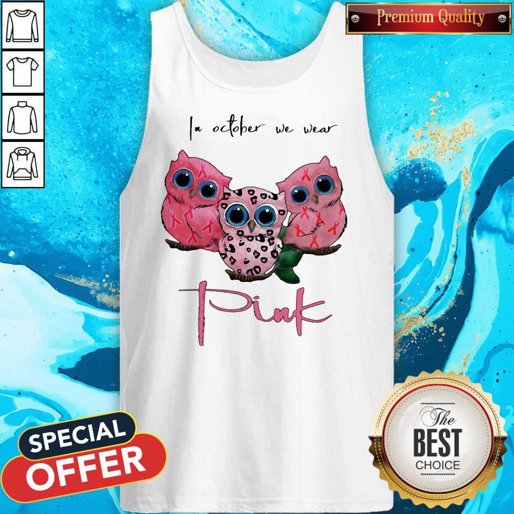 Owl Breast Cancer Awareness In October We Wear Pink Shirt