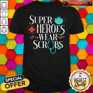 Top Official Super Heroes Wear Scrubs Shirt