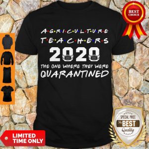 Agriculture Teachers 2020 The One Where They Was Quarantined Social Distancing Shirt