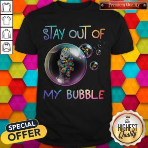 Cute Baby Groot Hug Autism Stay Out Of My Bubble Shirt