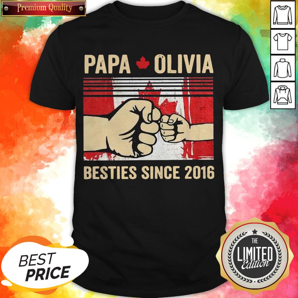 Papa Olivia Besties Since 2016 Shirt