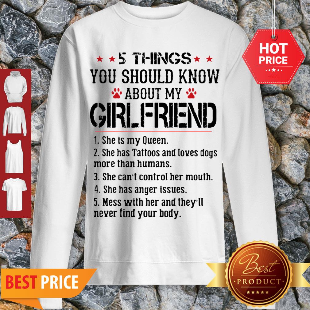 Perfect 5 Things You Should Know About My Girlfriend Shr Is My Queen Shirt