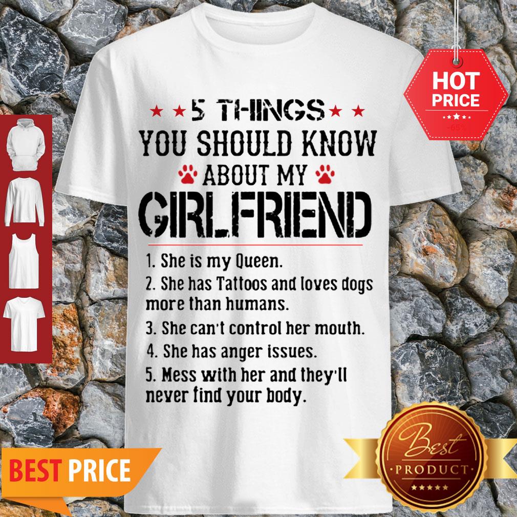 Perfect 5 Things You Should Know About My Girlfriend Shr Is My Queen Shirt